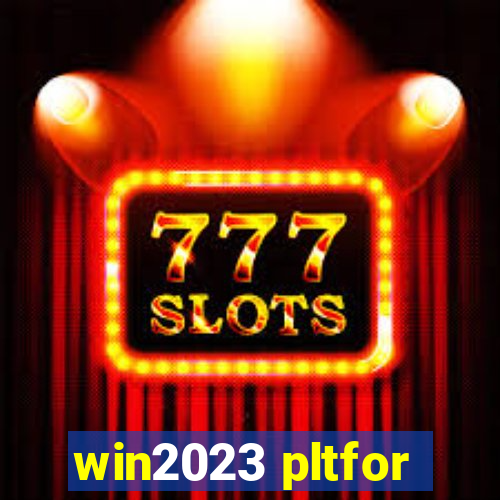 win2023 pltfor